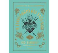 Il linguaggio dei tatuaggi. 130 simboli e i loro significati [Hardcover] [Mar 09
