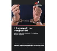 Il linguaggio dei trasgressori: Approcci linguistici all'identità criminale e al discorso criminale