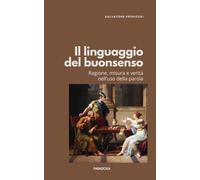 Il linguaggio del buonsenso: Ragione, misura e verità nell’uso della parola