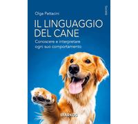 Il linguaggio del cane. Conoscere e interpretare ogni suo comportamento [Paperba