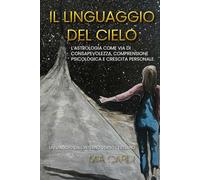 Il Linguaggio del Cielo: Un viaggio dall'interno verso l'esterno