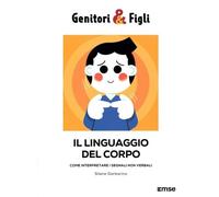 Il linguaggio del corpo. Come interpretare i segnali non verbali