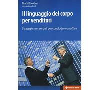 Il linguaggio del corpo per venditori – Strategie non verbali per concludere un affare