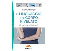 Il linguaggio del corpo rivelato. Per scoprire i pensieri più segreti