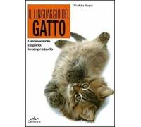 Il linguaggio del gatto. Conoscerlo, capirlo, interpretarlo