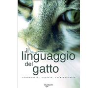 Il linguaggio del gatto. Ediz. illustrata