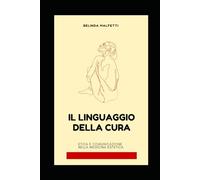 Il Linguaggio della Cura: Etica e Comunicazione nella Medicina Estetica