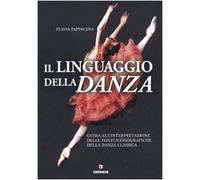 Il linguaggio della danza. Guida all'interpretazione delle fonti iconografiche della danza classica