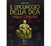 Libri Marija Gimbutas - Il Linguaggio Della Dea