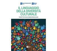 Il linguaggio della diversità culturale. Prospettive per una comunicazione inclusiva