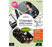 Il linguaggio della musica. Teoria, analisi e composizione. Per il 5° anno del Liceo musicale. Con e-book. Con espansione online (Vol. 3)
