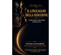 Il linguaggio della seduzione: Il Milton Model e il Meta Modello nel Metodo E.D.S.