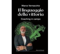 Il linguaggio della vittoria Coaching in campo - 2026 - Edizioni