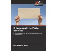 Il linguaggio dell'arte attivista: L'"Azione Bandeiras" del collettivo artistico Frente 3 de Fevereiro