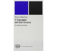 Il linguaggio dell'arte romana. Un sistema semantico [Paperback] [Apr 02, 2002]