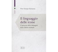 Il linguaggio delle icone. L'universo delle immagini nelle Chiese orientali