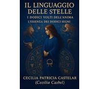 IL LINGUAGGIO DELLE STELLE,I DODICI VOLTI DELL ANIMA: I DODICI VOLTI DELL´ANIMA