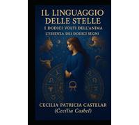IL LINGUAGGIO DELLE STELLE,I DODICI VOLTI DELL ANIMA: I DODICI VOLTI DELL´ANIMA