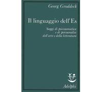 Il linguaggio dell'Es. Saggi di psicosomatica e di psicoanalisi dell'arte e della letteratura