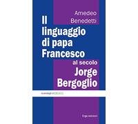 Il linguaggio di papa Francesco, al secolo Jorge Bergoglio