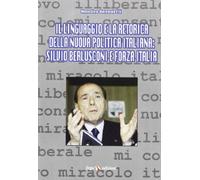 Il linguaggio e la retorica della nuova politica italiana: Silvio Berlusco...