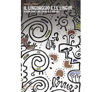 Il linguaggio e le lingue. Introduzione a una linguistica generale