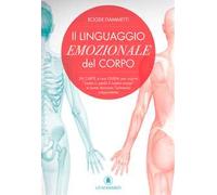 Libri Roger Fiammetti - Il Linguaggio Emozionale Del Corpo. Con 26 Schede A Colo