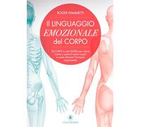 Libri Roger Fiammetti - Il Linguaggio Emozionale Del Corpo. Con 26 Schede A Colo