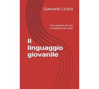 Il linguaggio giovanile: Una semiotica dal vivo tra dialetto, trap e tribù