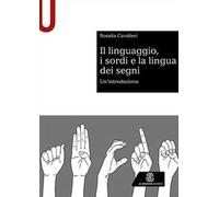 Il linguaggio, i sordi e la lingua dei segni. Un’introduzione
