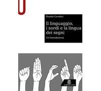 Il linguaggio, i sordi e la lingua dei segni. Un'introduzione - Cavalieri ...