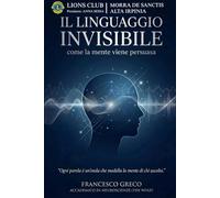 Il linguaggio invisibile: come la mente viene persuasa