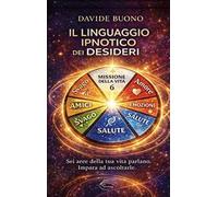 Il linguaggio ipnotico dei desideri