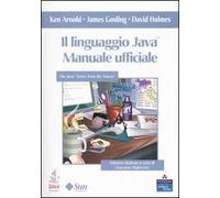 Il linguaggio Java. Manuale ufficiale