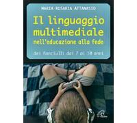 Il linguaggio multimediale nell'educazione alla fede dei fanciulli dai 7 ai 10 anni