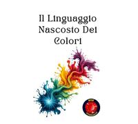 Il Linguaggio Nascosto Dei Colori