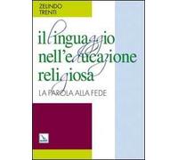 Il linguaggio nell'educazione religiosa. La parola alla fede