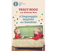 Il linguaggio segreto dei bambini. 1-3 anni