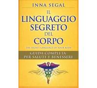 Il linguaggio segreto del corpo