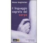 Il linguaggio segreto del corpo. La comunicazione non verbale
