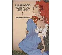 Il linguaggio segreto del profumo