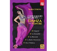 Il linguaggio segreto della danza del ventre [Paperback] [Jun 05, 2021] Strova M