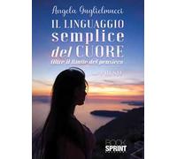 Il linguaggio semplice del cuore. Oltre il limite del pensiero