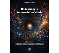 Il linguaggio sonoro delle cellule. Biosonologia: il suono come strumento di trattamento e autotrattamento tra vibroacustica contemporanea e medicina cinese tradizionale