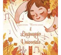 Il linguaggio universale. Ediz. italiana, inglese, spagnola e tedesca