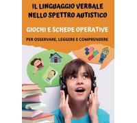 Il Linguaggio Verbale nello Spettro Autistico: Giochi e Schede Operative