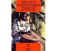 Il liuto e il tamburo. Il Mali e la sua musica tradizionale. Con CD Audio
