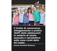 Il livello di conoscenza, atteggiamento e pratica (KAP) delle adolescenti in materia di salute sessuale e riproduttiva nelle zone rurali dello Sri Lanka