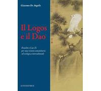 Il Logos e il Dao. Eraclito e Lao Zi per una visione umanitaria ed ecologica interculturale