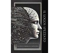 Il Logos spezzato. La specie umana al capolinea